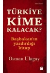 Türkiye Kime Kalacak, Başbakanın Yazdırdığı Kitap