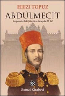Abdülmecit İmparatorluk Çökerken Sarayda 22 Yıl