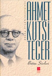 Ahmet Kutsi Tecer - Bütün şiirleri