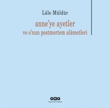 Anne'ye Ayetler Ve O'nun Postmortem Alametleri