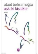 Aşk İki Kişiliktir