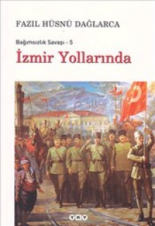 Bağımsızlık Savaşı 5: İzmir Yollarında