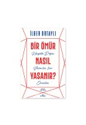 Bir Ömür Nasıl Yaşanır?