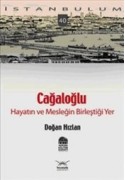 Cağaloğlu, Hayatın Ve Mesleğin Birleştiği Yer