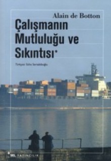 Çalışmanın Mutluluğu Ve Sıkıntısı