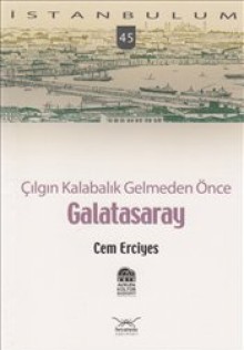 Çılgın Kalabalık Gelmeden Önce Galatasaray