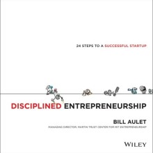 Disciplined Entrepreneurship-24 Steps to A Successful Startup