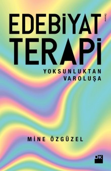 Edebiyat Terapi Yoksunluktan Varoluşa