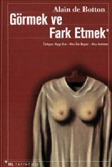 Görmek Ve Fark Etmek?