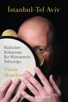 İstanbul Tel Aviv Kültürleri Birleştiren Bir Müzisyenin Yolculuğu