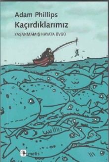 Kaçırdıklarımız- Yaşanmamış Hayata Övgü
