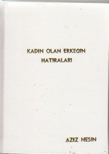 Kadın Olan Erkeğin Hatıraları