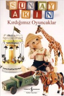 Kırdığımız Oyuncaklar