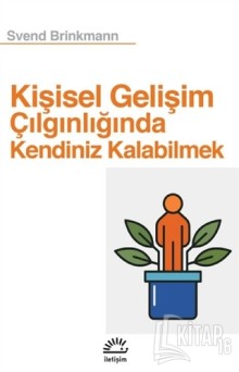 Kişisel Gelişim Çılgınlığında Kendiniz Kalabilmek