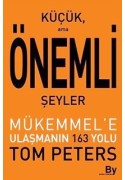 Küçük, Ama Önemli Şeyler: Mükkemmel'e Ulaşmanın 163 Yolu
