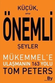 Küçük, Ama Önemli şeyler: Mükkemmel'e Ulaşmanın 163 Yolu
