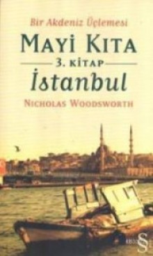 Mayi Kıta Bir Akdeniz üçlemesi 3. Kitap: İstanbul