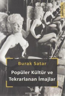 Popüler Kültür Ve Tekrarlanan İmajlar