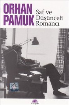 Saf ve Düşünceli Romancı