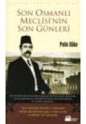 Son Osmanli Meclisi'nin Son Günleri