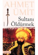 Sultanı Öldürmek