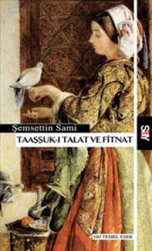 Taaşşuk-i Talat Ve Fitnat