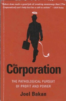 The Corporation: the Pathological Pursuit of Profit and Power